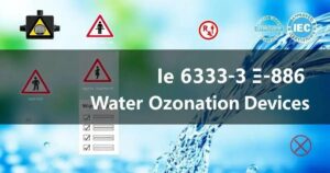 IEC 60335-2-86: Entenda os Requisitos para Aparelhos de Ozonização de Água